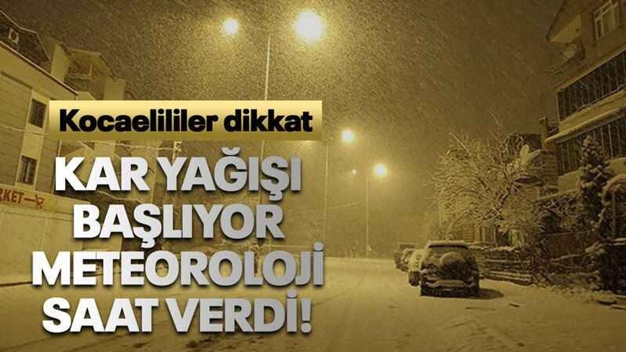 Kocaelililer dikkat kar yağışı başlıyor Meteoroloji saat verdi!